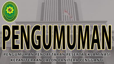 Pengumuman Pendaftaran Peserta Eksaminasi Kepaniteraan Calon Panitera Pengganti Pengadilan Tinggi Tata Usaha Negara Banjarmasin