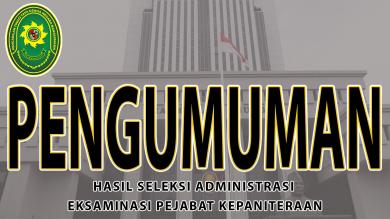 HASIL SELEKSI ADMINISTRASI EKSAMINASI PEJABAT KEPANITERAAN WILAYAH PENGADILAN TINGGI TATA USAHA NEGARA BANJARMASIN TAHUN ANGGARAN 2025